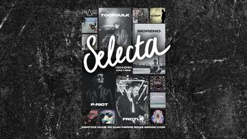 SELECTA #1 W/ FRCTLE, MORENO, P-RIOT, TOOFOULK