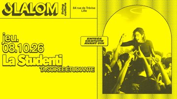 SLALOM : La Studenti — Ta soirée étudiante — Gratuit av. 01h