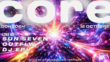 CORE w/ SUN SEVEN , OUTFLW, DJ EPI