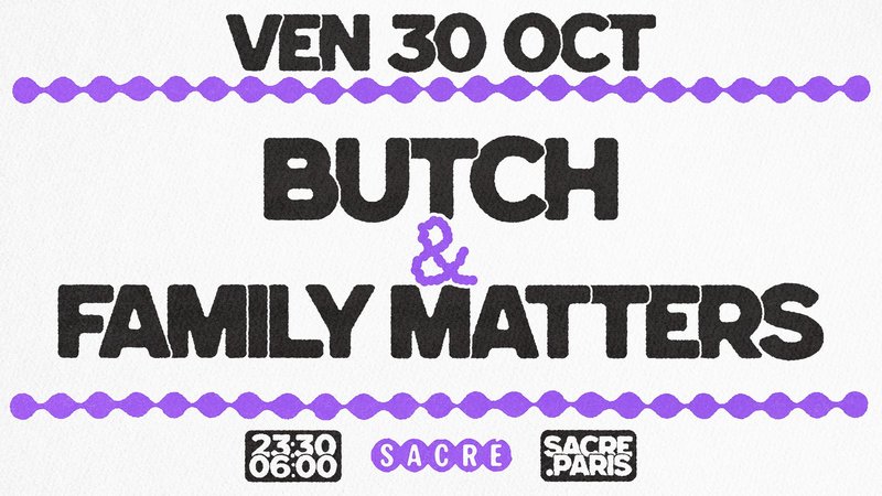 Sacré présente : Butch & Family Matters