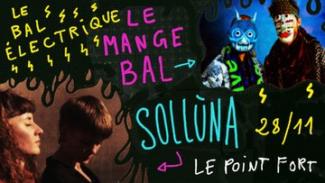 Le Bal Electrique #17 : Le Mange Bal · Sollùna