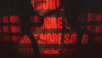NOVA - ONE MORE SONG - VEN.09.OCT