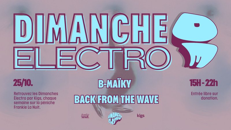 Dimanche Electro #25 invite B-Maïky
