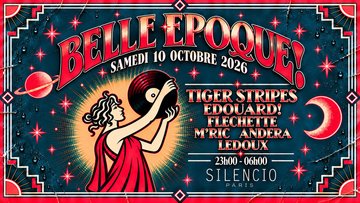 BELLE ÉPOQUE!: TIGER STRIPES, EDOUARD!, M’RIC, FLÉCHETTE...