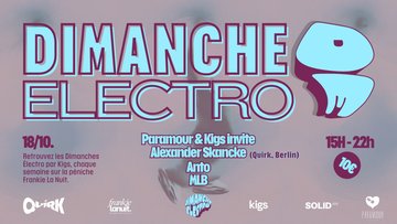 Dimanche Electro - Paramour & Kigs invite Alexander Skancke