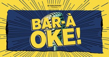 KARAOKE & SOIRÉE DANSANTE | Bar-a-oke O'Sullivans