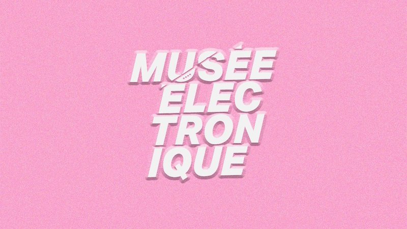 Musée Electronique Festival 2027
