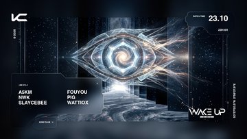 KODZ X WAKE UP PRESENTS : A5KM, FOUYOU, NWK, PIG & MORE