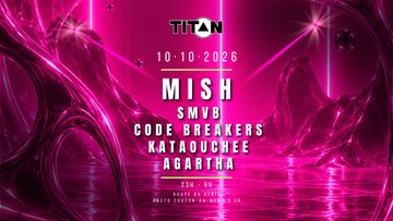 MISH / SMVB / Code breakers / Kataouchee / Agartha