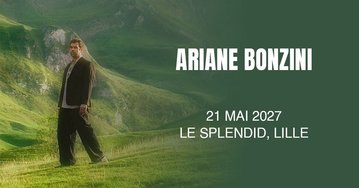 ARIANE BONZINI - LE SPLENDID - LILLE