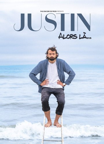 JUSTIN BARTHELEMY DANS « ALORS LÀ. »
