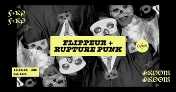 RUPTURE + FLIPPEUR