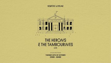The Herons & The Tambourines at Serpent A Plume