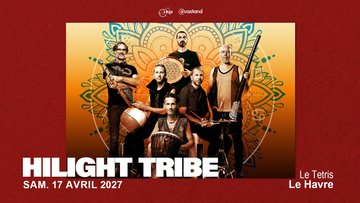 Hilight Tribe - Le Tetris, Le Havre