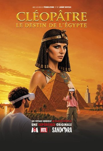 Cléopâtre : Le Destin de l'Égypte - L'Expérience Immersive en VR à Paris