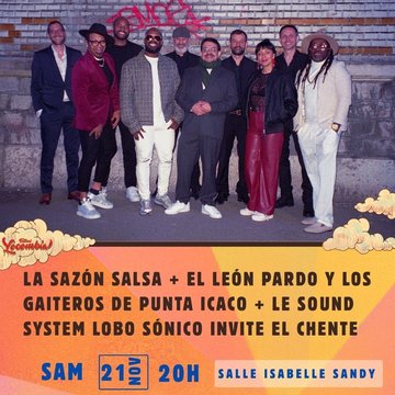 La Sazón Salsa + El León Pardo y los Gaiteros de Punta Icaco + 
Le sound system Lobo Sónico invite El Chente