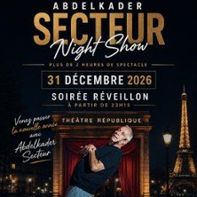 Abdelkader Secteur - Night Show - Le République, Paris