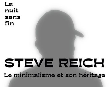Exposition | Steve Reich, le minimalisme et son héritage