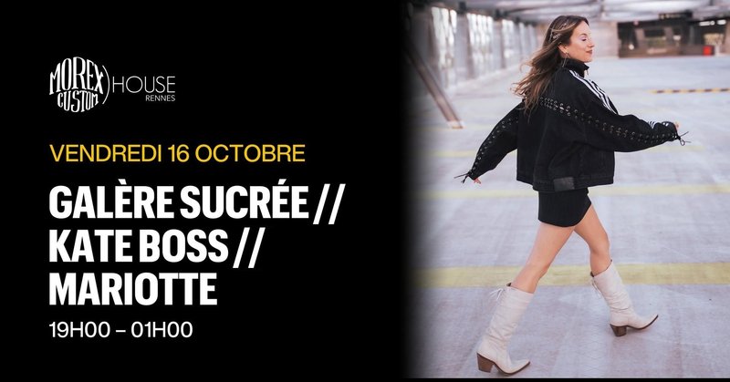 GALERE SUCREE // KATE BOSS // MARIOTTE // MOREX CUSTOM HOUSE