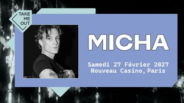 Take Me Out : MICHA en concert à Paris !