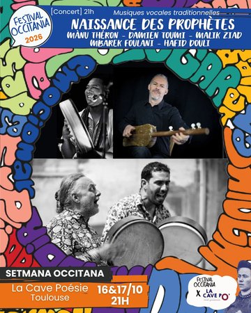 "Naissance des prophètes" (Mànu Théron, Malik Ziad, Damien Toumi, Hafid Doul, Mbarek Foulani) - Festival Occitania X Cave Po