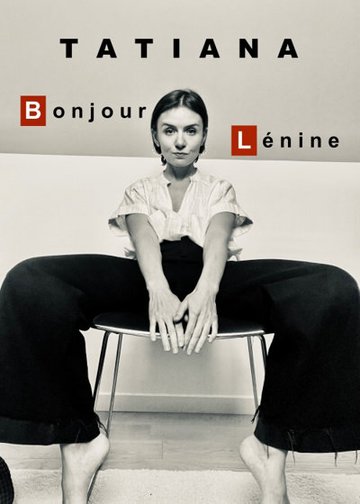 Tatiana dans Bonjour Lénine