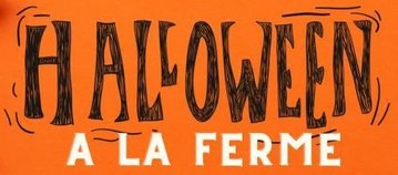 HALLOWEEN À LA FERME SAINT ROCH