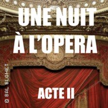 Une Nuit à l'Opéra (Acte 2) – Mozart, Bizet, Verdi, Puccini