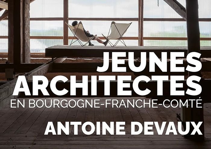 Exposition Antoine Devaux / Jeunes architectes en BFC