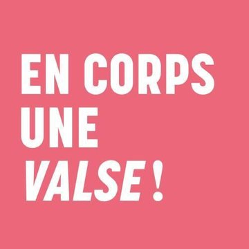 En corps une Valse !