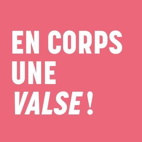 En corps une Valse !