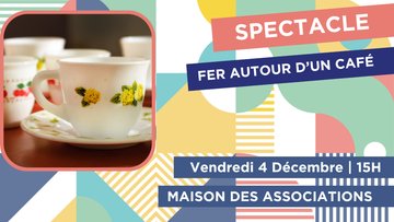 Spectacle "Fer autour d'un café"
