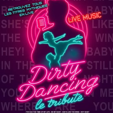 Dirty Dancing - Le Tribute