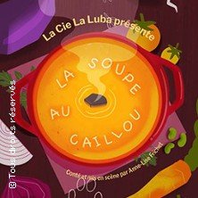La Soupe au Caillou - La comédie Triomphe, Saint-Etienne