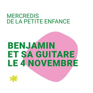 Mercredi de la petite enfance | Benjamin et sa guitare
