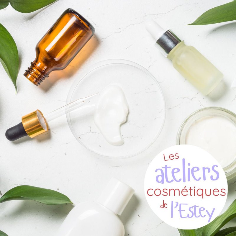 Les ateliers cosmétique de l'Estey 🧴💄