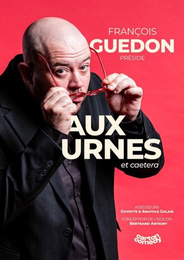 François Guédon dans Aux urnes et caetera
