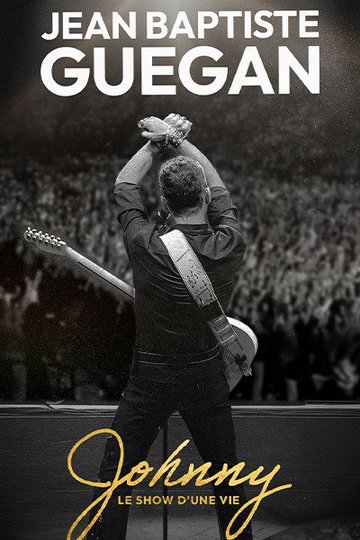 Jean-Baptiste Guégan -  Johnny, Le Show d'une Vie - Tournée