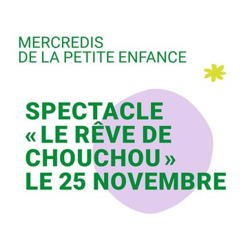 Mercredi de la petite enfance | Spectacle " Le rêve de chouchou "
