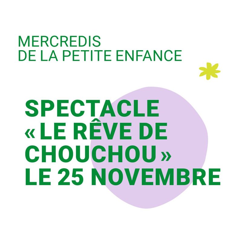 Mercredi de la petite enfance | Spectacle " Le rêve de chouchou "
