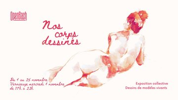 NOS CORPS DESSINÉS - (Exposition de modèles vivants)
