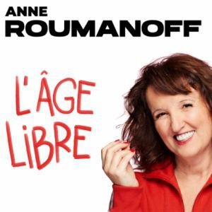Anne Roumanoff - L'Âge Libre - Tournée