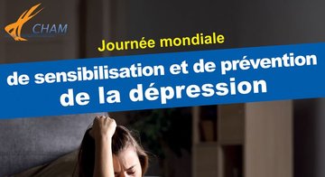Journée mondiale de sensibilisation et de prévention de la dépression au CHAM