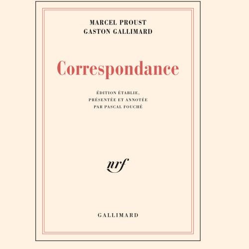 Correspondance Marcel Proust • Gaston Gallimard