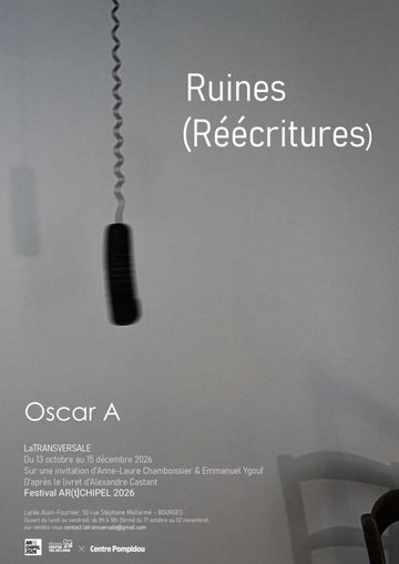 EXPOSITION : Ruines (Réécritures) par Oscar A