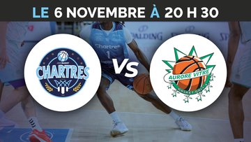 C'Chartres Métropole Basket Masculin vs Aurore Vitré Basket Bretagne