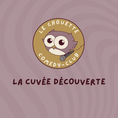 Le Chouette Comedy Club : La cuvée découverte