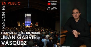 Lettres du monde - Rencontre avec Juan Gabriel Vásquez