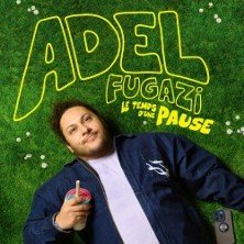Adel Fugazi - Le Temps d'une Pause - Tournée