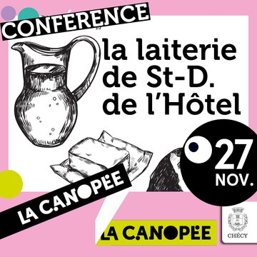 Conférence - la laiterie de St-D. de l’Hôtel